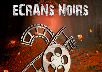 NEWS : 26th edition of the Ecrans Noirs Film Festival will take place from 1st to 8 October 2022